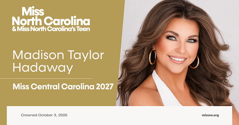 Madison Taylor Hadaway, Miss Central Carolina 2027